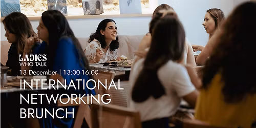 International Networking Brunch by Ladies Who Talk