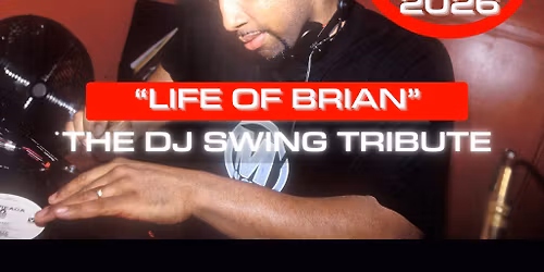 Life of Brian - The DJ Swing Tribute - 20 Year Anniversary