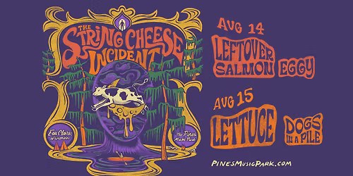The String Cheese Incident (2 Nights) w\/Leftover Salmon, Lettuce, Eggy & Dogs in a Pile
