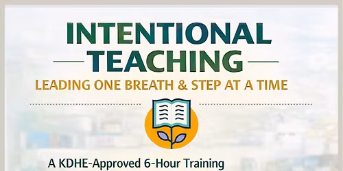 Intentional Teaching; Leading one breath & step at a time