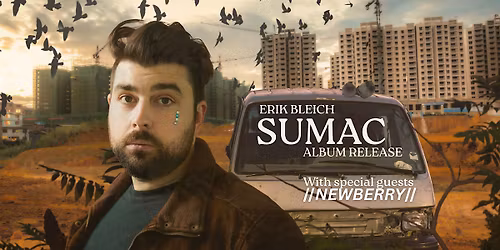 Erik Bleich "SUMAC" Album Release w\/ \/\/NEWBERRY\/\/