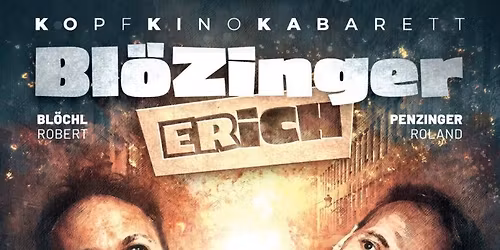 Bl\u00f6Zinger \u201cErich\u201d \u2013 Kabarett
