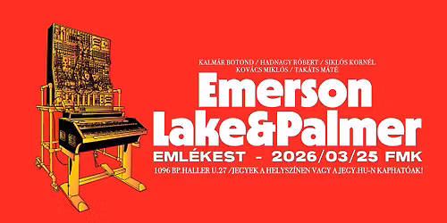 Emerson, Lake & Palmer Eml\u00e9kest \/\/ Budapest, FMK