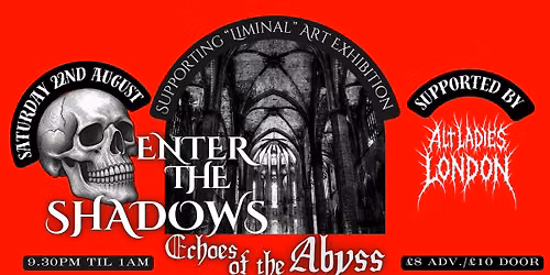 Enter The Shadows: Echoes of the Abyss + "Liminal" Art Exhibition