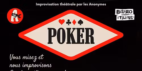 \u2666\ufe0fPOKER \u2660\ufe0f _ th\u00e9\u00e2tre d\u2019improvisation [Cie les Anonymes] au Bistro des Tilleuls