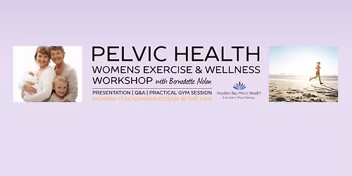 FULLY BOOKED. Pelvic Health & Women\u2019s Wellness Workshop