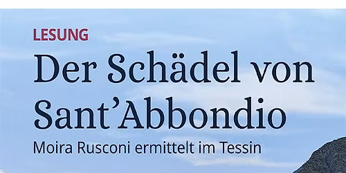 Lesung: Der Sch\u00e4del von Sant' Abbondio