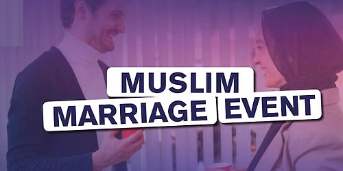 OVER 30s Muslim Marriage Event - Birmingham