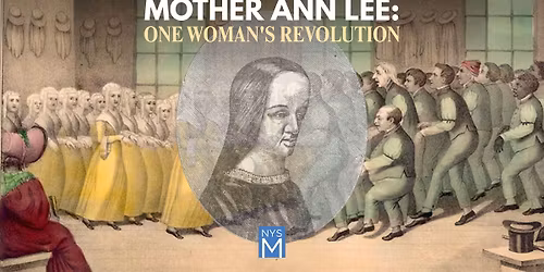 Mother Ann Lee: One Woman's Revolution