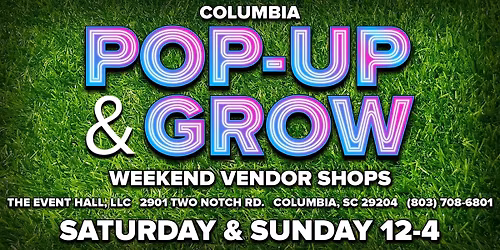 Columbia POP-UP & GROW Weekend Vendor Events