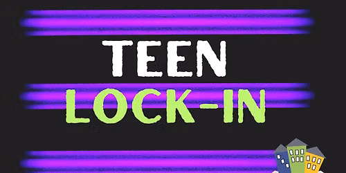 Teen Lock-In