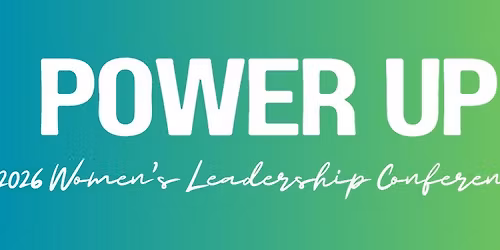 Power Up:  2026 Women in Business Leadership Conference