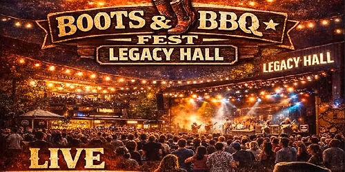 Memorial Day - Boots & BBQ Fest at Legacy Hall