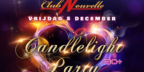CANDLELIGHT PARTY MET DJ GILLY & DJ KENNETH Z. IN CLUB NOUVELLE AMSTELVEEN