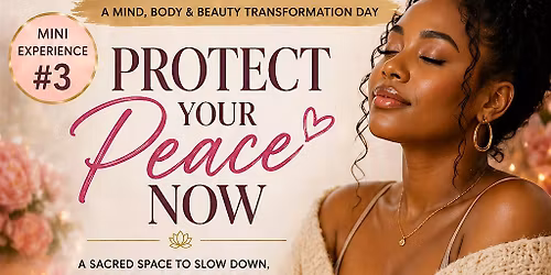 The Becoming Her Experience: Protect Your Peace  Session\u2728