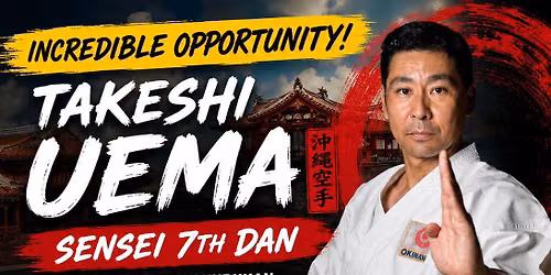 OKINAWAN KARATE SEMINAR \u2013 TRAIN WITH TAKESHI UEMA SENSEI (7TH DAN)