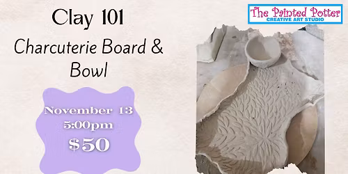 Clay 101 - Charcuterie Board & Bowl