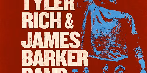 Tyler Rich + James Barker Band