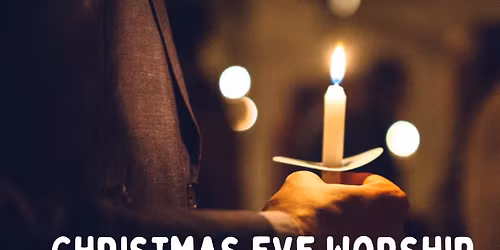 8pm- Christmas Eve Candlelight Service