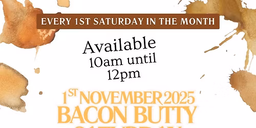 BACON BUTTY SATURDAY