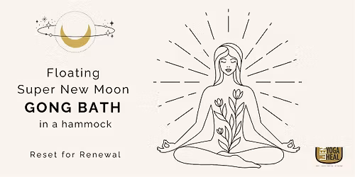 Floating Super New Moon GONG BATH in a hammock \u2013 Reset for Renewal