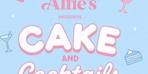 Cakes and cocktails- by Beth Bakes - Alfie\u2019s Bar- Sunday 7th June 