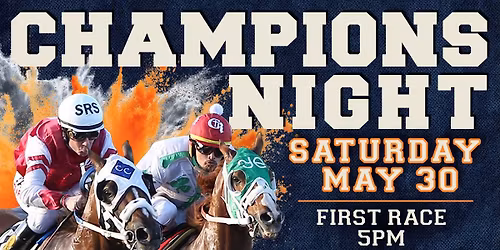 CHAMPIONS NIGHT FINALE ENDS REMINGTON PARK SPRING SEASON