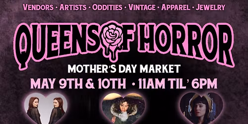 Queens of Horror 2026 (Mother\u2019s Day Weekend)