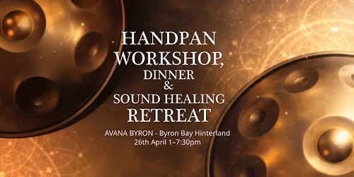 Handpan Workshop, Dinner and Sound Healing Retreat