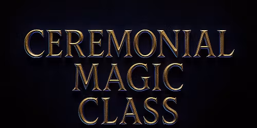 Ceremonial Magic: Structure, Power, and Sacred Intention