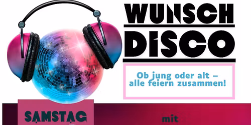 WUNSCH DISCO - f\u00fcr jung & alt mit DJ PAULE