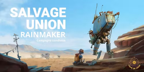 Salvage Union - Rainmaker Sessione 0!