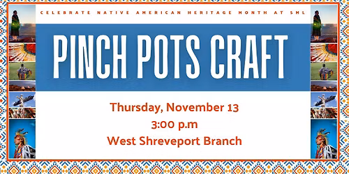 Native American Heritage Month Craft \u2013 Pinch Pots at the West Shreveport Branch