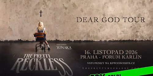 The Pretty Reckless (US) + Support: YONAKA \/ Prague -  50% SOLD!