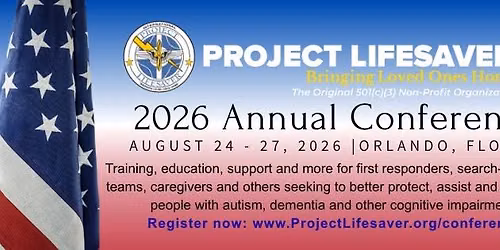 2026 Project Lifesaver Conference: Training and Support for Special-Needs, Search & Rescue and More