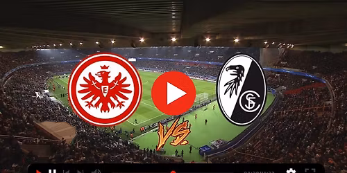 Eintracht Frankfurt vs SC Freiburg at Deutsche Bank Park