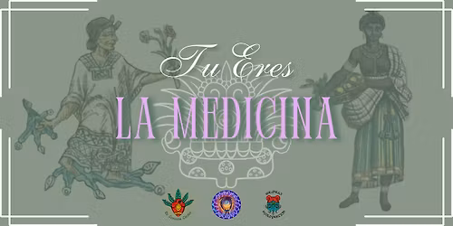 Tu Eres La Medicina: Healing & Planning 4 the Future of BIPOC Birthworkers