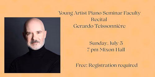 Young Artist Piano Seminar Faculty Recital: Gerardo Teissonni\u00e8re