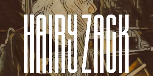 Hairy Zack And His Trunk Like Members - livemuziek