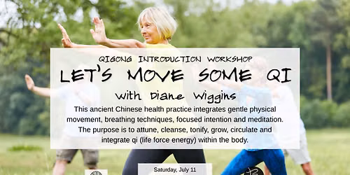 QIGONG INTRODUCTION WORKSHOP: LET\u2019S MOVE SOME QI with Diane Wiggins