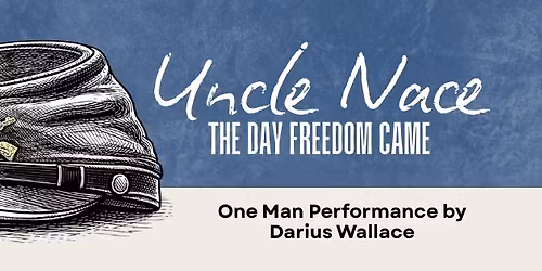 FREE Performance Uncle Nace: The Day Freedom Came