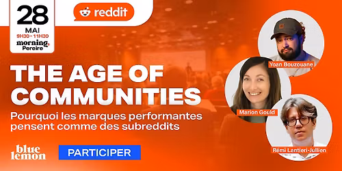 Reddit : Pourquoi les marques qui performent pensent en communaut\u00e9s