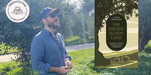 Fredagslunsj: Stian Bromark - Min greske olivenlund (GRATIS)