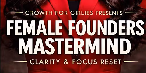 Build & Bloom: Female Founder's Mastermind