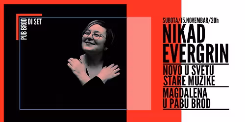 Nikad evergrin, Magdalena u Pabu Brod