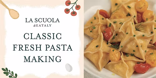 Classic Fresh Pasta Class - Spring recipes