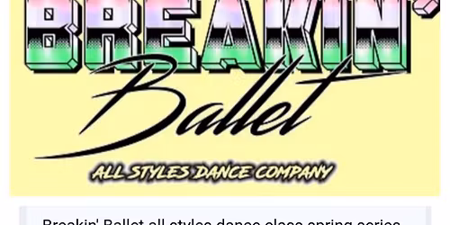 Breakin' Ballet all styles dance class 6 week class sampler series 