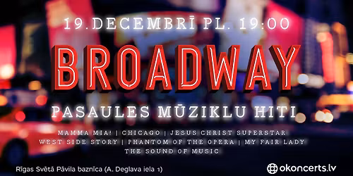 Papildkoncerts "BROADWAY" - pasaules m\u016bziklu hiti ar jaun\u0101m \u0113r\u0123el\u0113m uz skatuves!