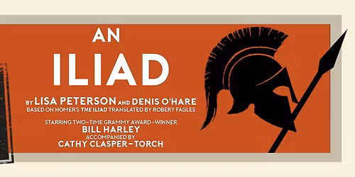 AN ILIAD starring BILL HARLEY accompanied by CATHY CLASPER-TORCH