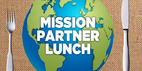 Mission Partner Lunch with Mike Bryant